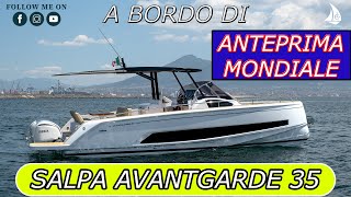 A bordo di salpa Avantgarde 35  ANTEPRIMA MONDIALE [upl. by Solitta]