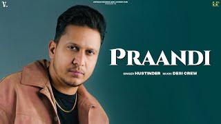 PRAANDI Official Audio Hustinder  Desi Crew  Mahol  Vintage Records  Punjabi Song [upl. by Fugazy]