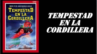 14 TEMPESTAD EN LA CORDILLERA de Walter Guevara Arze Capítulo 14 [upl. by Sandler]