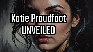 KATIE PROUDFOOT The Real Truth New Revelations [upl. by Ellehciram]