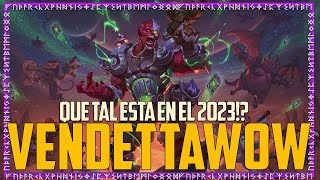 QUE TAL ESTA EN EL 2023  VENDETTA WOW [upl. by Vedis140]