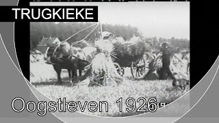 TRUGKIEKE  Oogstleven 1926 [upl. by Sitruc]