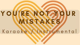 Youre Not Your Mistakes  Karaoke  Instrumental  LDS Mutual Theme 2019 [upl. by Wanfried892]