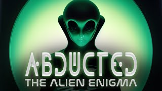 ABDUCTED THE ALIEN ENIGMA  FULL UFO ABDUCTION DOCUMENTARY [upl. by Aubarta]