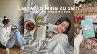 Alleinsein lernen Selbstliebe Solo Dates und ganz viel zeit allein [upl. by Leeda]