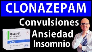 💊CLONAZEPAM RIVOTRIL💥 ¡NO ABUSAR muy ADICTIVO💥 ¿CUÁNDO TOMAR y CUANDO NO 📘DR PEDRO CASTILLO [upl. by Notwal]