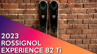 2023 Rossignol Experience 82 Ti  Ski Review [upl. by Enotna610]