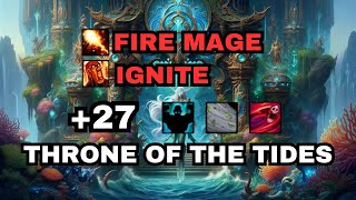 27 Throne of the Tides Fortified  Fire Mage Ignite Build [upl. by Ylas]