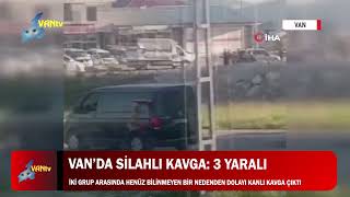 ÇALDIRAN’DA SİLAHLI KAVGA 3 YARALI [upl. by Elocon]