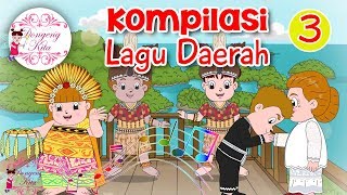 Kompilasi Lagu Daerah Nusantara 3  Dongeng Kita [upl. by Woolcott]