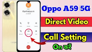 how to direct video call in oppo a59 5g oppo a59 5g direct video call settings [upl. by Scholz]