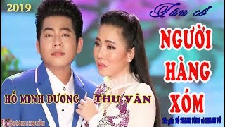 NGƯỜI HÀNG XÓM  HỒ MINH ĐƯƠNG amp THU VÂN song ca cực hay [upl. by Bridge863]