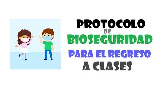 Protocolo de Bioseguridad para el regreso a clases [upl. by Eseerehs894]