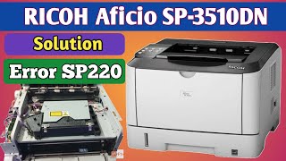 RICOH SP3510DN Printer Error SP220 Solution  RICOH SP 3510DN Printer error solve [upl. by Gorrono]