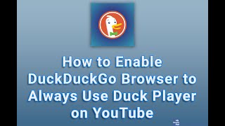 How to Enable DuckDuckGo Browser to Always Use Duck Player on YouTube [upl. by Baalman582]