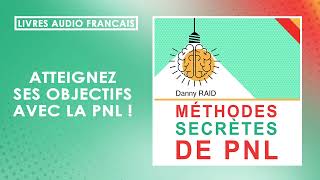 Methodes secretes de PNL Danny Raid Livre Audio Сomplet [upl. by Htrap]