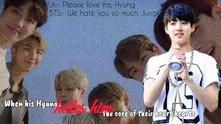 1 When his hyungs hate him the core of their heart  Centric Kookie FF  jungkookff btsff [upl. by Etterraj468]