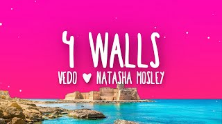 VEDO  4 Walls feat Natasha Mosley Lyrics [upl. by Floeter473]