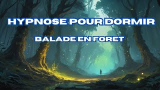 Hypnose pour Dormir  Balade en Forêt [upl. by Yran]