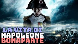 Napoleone Bonaparte LIncredibile Storia Completa di uno dei Più Grandi Generali mai Esistiti [upl. by Yesnnyl]