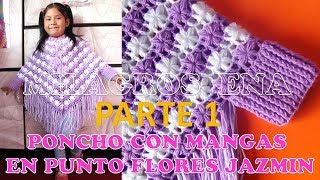 Poncho con mangas a crochet en punto FLOR JAZMÍN PARTE 1 con indicaciones para todas las TALLAS [upl. by Nolitta]