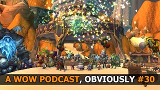 Wait Do People Hate The Anniversary Patch A WoW Podcast Obviously 30 [upl. by Nyliak]