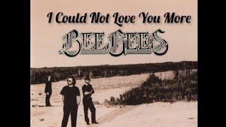 The Bee Gees  I Could Not Love You More Alternate Video [upl. by Anirdna]