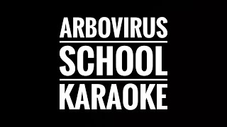 School  KARAOKE  ARBOVIRUS original instrumental [upl. by Hnacogn407]