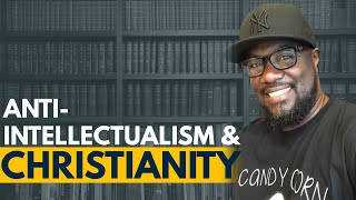 AntiIntellectualism and Christianity [upl. by Herald]