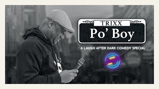 PO BOY  TRIXX  Laugh After Dark Stand Up Special [upl. by Sawyere612]