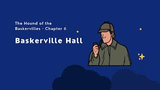 Chapter 6 Baskerville Hall  The Hound of the Baskervilles [upl. by Olnek]