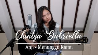 Menunggu kamu  Anji Chintya Gabriella Cover [upl. by Ilrac]