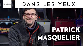 Patrick MASQUELIER  DANS LES YEUX CARRÉMENT [upl. by Katzen]