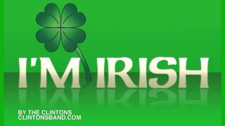 Irish Song Im Irish by The Clintons [upl. by Bernadina]