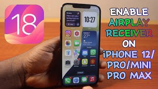 How to Enable AirPlay Receiver on iPhone 12ProMiniPro Max on iOS 18 [upl. by Lytsirk574]