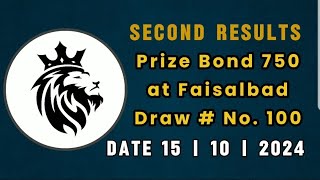 Prize Bond 750 2nd Results Today Draw  100 On 15102024 at Faisalabad prizebondresults [upl. by Leone4]