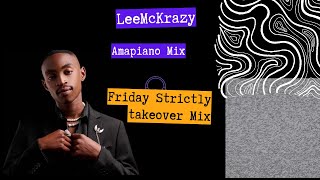 VOL1 AMAPIANO MIX Strictly BEST OF LeeMcKrazy Songs Mix 2024 [upl. by Germayne]