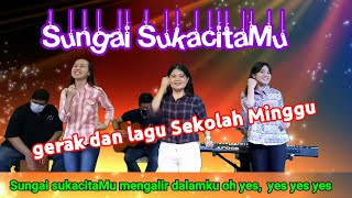 Sungai SukacitaMu gerak dan lagu [upl. by Garnet101]