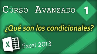 ¿Qué son los condicionales  Excel 2013 Curso Avanzado 1 [upl. by Gothart]