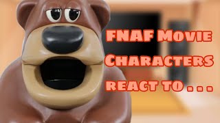 FNAF Movie Characters react to [upl. by Euqinimod]