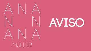 Ana Muller  Aviso [upl. by Adamis]