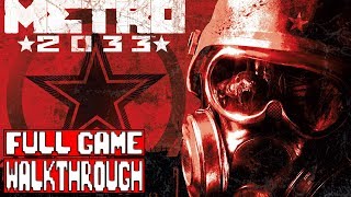 METRO 2033 FULL Gameplay Walkthrough METRO 2033 REDUX Walkthrough [upl. by Nereil]