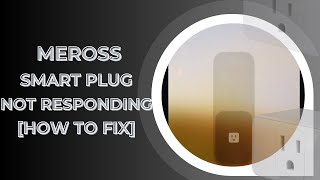 Meross Smart Plug Not Responding How to Fix [upl. by Arotahs]