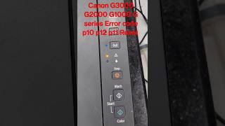 canon G3000 G2000 G1000 error code p10 p11 p12reset service canon [upl. by Paymar]