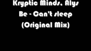 Kryptic Minds Alys Be  Cant Sleep Original Mix [upl. by Angelico]