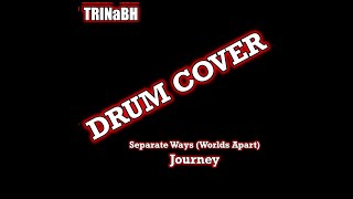 TRINaBH  Separate Ways Worlds Apart by Journey Drum Cover [upl. by Tilford]