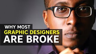 Why Most Graphic Designers are Broke [upl. by Zacherie]