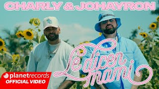 CHARLY amp JOHAYRON  LE DICEN MAMI Prod by Ernesto Losa Official Video by NAN Repaton Tasty [upl. by Sakovich]