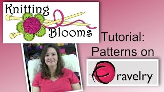 Finding Patterns on Ravelry  Tutorial  Knitting Blooms [upl. by Donahue263]