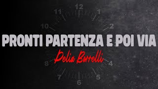 Delia Borelli  Pronti Partenza E Poi Via Video Ufficiale 2024 [upl. by Esorbma]